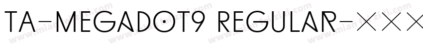 TA-megadot9 Regular字体转换